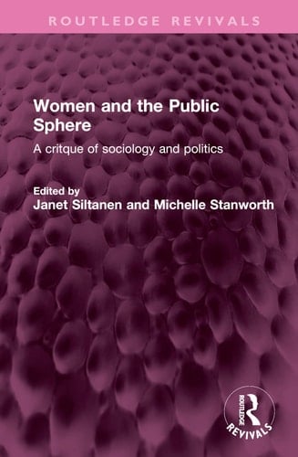 Women and the Public Sphere A Critque of Sociology and Politics