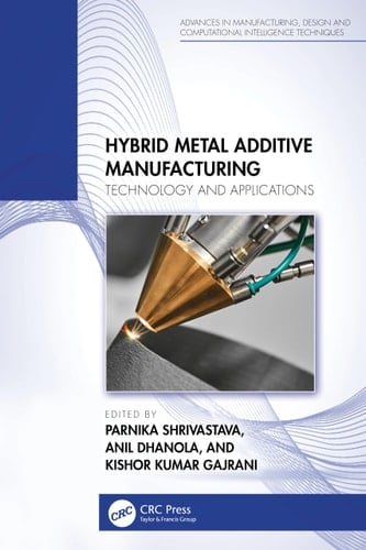 Hybrid Metal Additive Manufacturing Technology and Applications