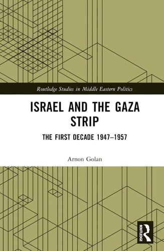 Israel and the Gaza Strip The First Decade 1947-1957