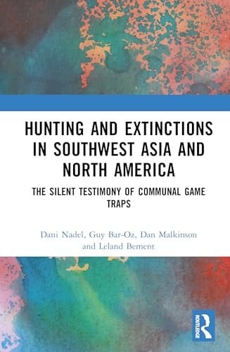 Hunting and Extinctions in Southwest Asia and North America: The Silent Testimony of Communal Game Traps