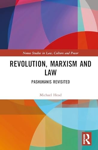 Revolution, Marxism and Law: Pashukanis Revisited (Nomos Studies in Law, Culture and Power)