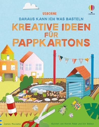 Daraus kann ich was basteln: Kreative Ideen für Pappkartons Vielfältiger, kreativer Bastelspaß mit Papp-Verpackungen - ab 7 Jahren