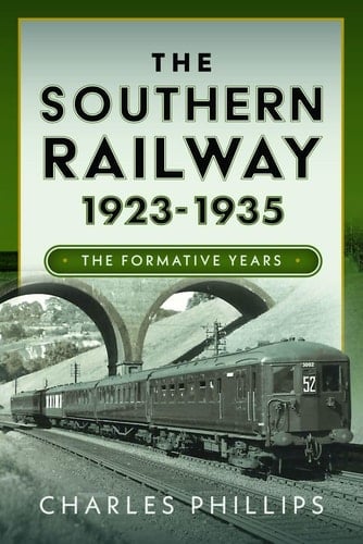 The Southern Railway 1923 - 1935: The Formative Years
