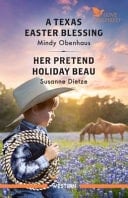 A Texas Easter Blessing/Her Pretend Holiday Beau