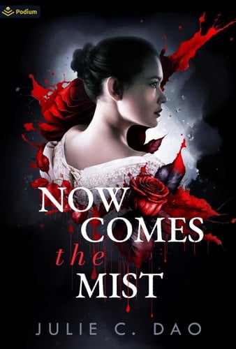Now Comes the Mist A Tale of Romantic Gothic Horror