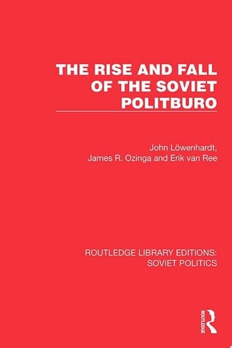 The Rise and Fall of the Soviet Politburo