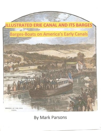 ILLUSTRATED ERIE CANAL and ITS BARGES - Barge-Boats on America's Early Canals