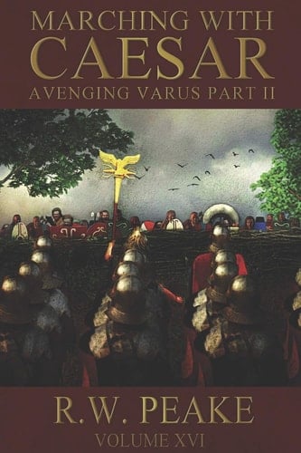 Marching With Caesar Avenging Varus Part II