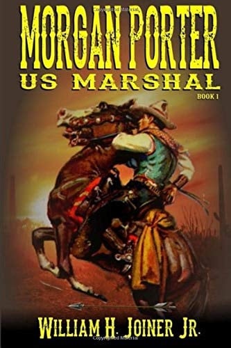 United States Marshal Morgan Porter A Western Adventure from the Author of the Legend of Jake Jackson: the Last of the Great Gunfighters