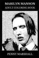 Marilyn Manson Adult Coloring Book Legendary Shock Rock Star and Industrial Metal Founder, Satanic Church Priest and Controversy Inspired Adult Coloring Book