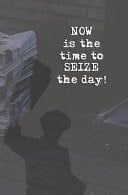 Now Is the Time to Seize the Day Blank Journal and Musical Theater Quote