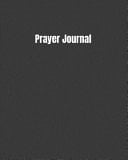 Prayer Journal A Doctor's Way to Keep Your Prayers to the Lord Close (8x10 100 Pages)