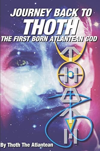 Journey Back to Thoth The First Born Atlantean God