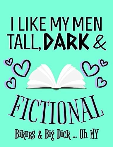 I Like My Men, Tall, Dark, and Fictional A Sacred Sister Book Lovers Journal - Teal