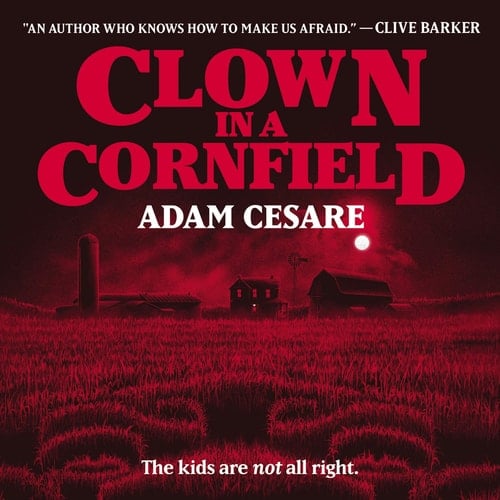 Clown in a Cornfield (The Clown in the Cornfield Series, Book 1)