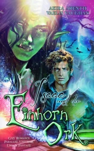 Isaac und der Einhorn-Ork: Gay Urban Fantasy (German Edition)