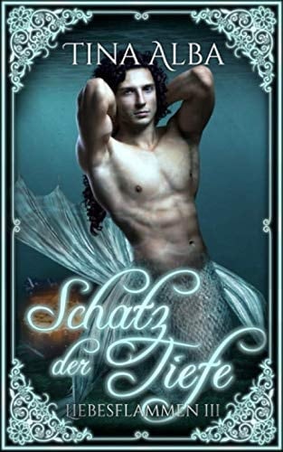 Schatz der Tiefe: Liebesflammen III (German Edition)