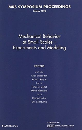 Mechanical Behavior at Small Scales-Experiments and Modeling: Volume 1224
