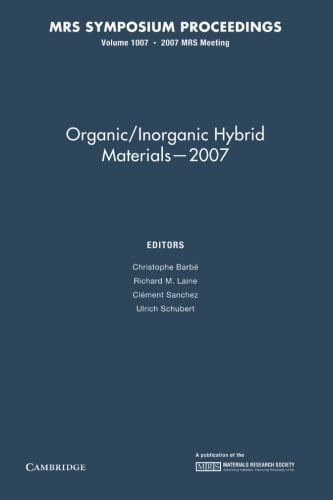 Organic/Inorganic Hybrid Materials - 2007: Volume 1007