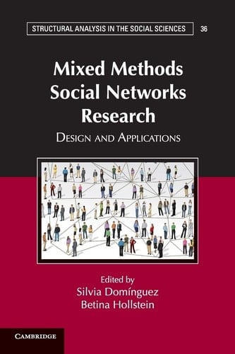 Mixed Methods Social Networks Research Design and Applications