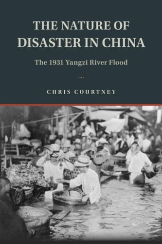 The Nature of Disaster in China The 1931 Yangzi River Flood