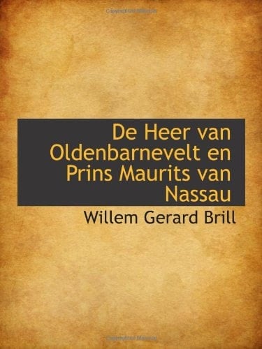 De Heer van Oldenbarnevelt en Prins Maurits van Nassau