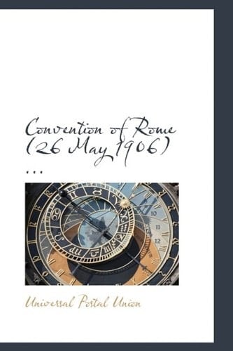 Convention of Rome (26 May 1906) ...