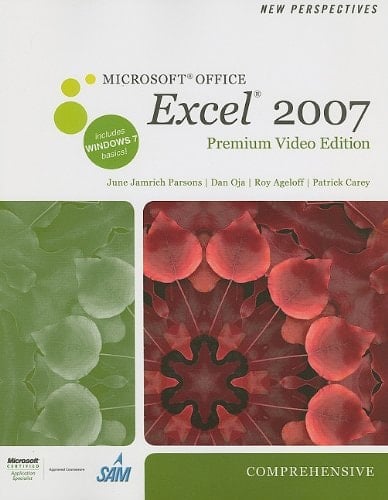 New Perspectives on Microsoft Office Excel 2007, Comprehensive, Premium Video Edition (Book Only)
