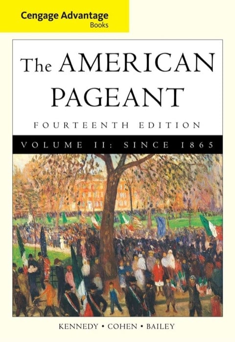 Cengage Advantage Books: American Pageant, Volume 2: Since 1865, 14e