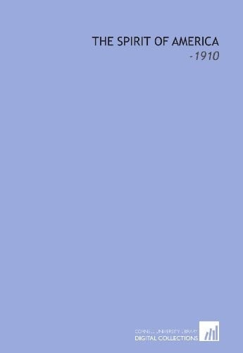 The Spirit of America: -1910