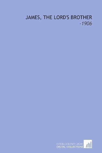 James, the Lord's Brother: -1906