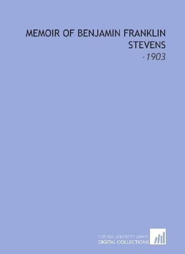 Memoir of Benjamin Franklin Stevens: -1903