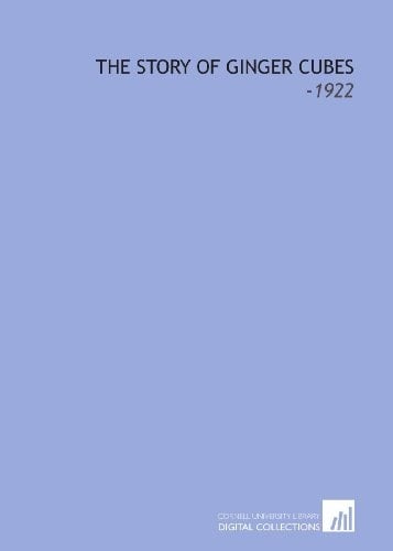 The Story of Ginger Cubes: -1922