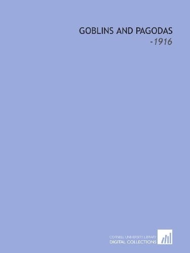 Goblins and Pagodas: -1916