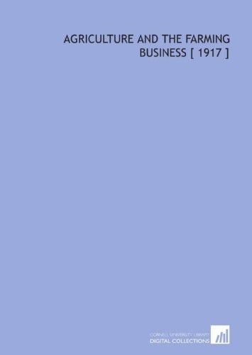 Agriculture and the Farming Business [ 1917 ]