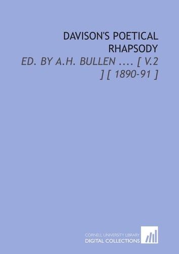 Davison's Poetical Rhapsody: Ed. By a.H. Bullen .... [ V.2 ] [ 1890-91 ]