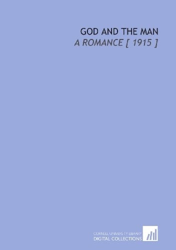 God and the Man: A Romance [ 1915 ]