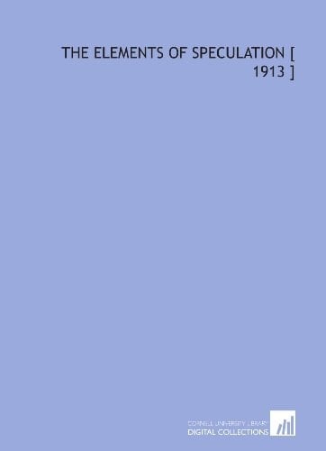 The Elements of Speculation [ 1913 ]