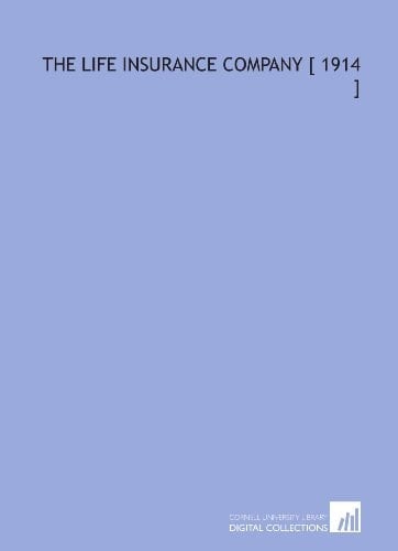 The Life Insurance Company [ 1914 ]