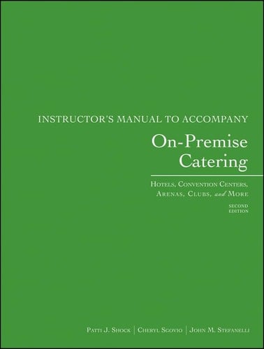 Instructor's Manual to Accompany On-Premise Catering: Hotels, Convention Centers, Arenas, Clubs, and More, Second Edition