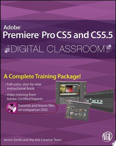 Premiere Pro CS5 and CS5.5 Digital Classroom