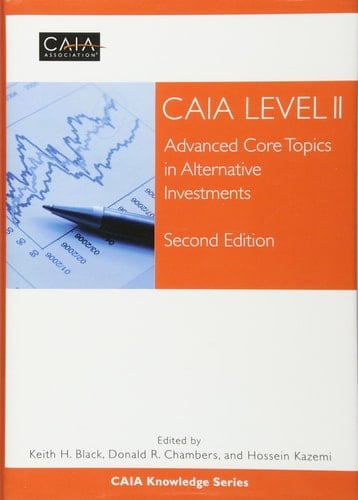 CAIA Level II Advanced Core Topics in Alternative Investments