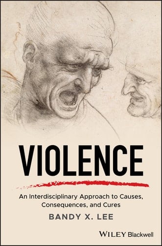 Violence An Interdisciplinary Approach to Causes, Consequences, and Cures