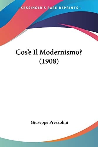 Cos'e Il Modernismo? (1908) (Italian Edition)