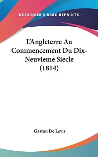 L'Angleterre Au Commencement Du Dix-Neuvieme Siecle (1814) (French Edition)