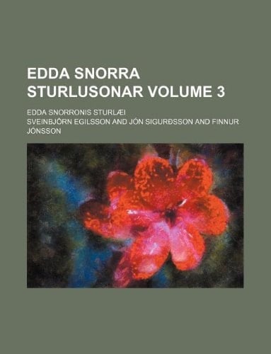 Edda Snorra Sturlusonar Volume 3; Edda Snorronis Sturlæi
