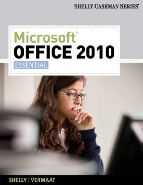 Microsoft Office 2010: Essential (Available Titles Skills Assessment Manager (SAM) - Office 2010)