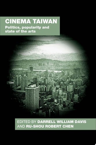 Cinema Taiwan Politics, Popularity and State of the Arts
