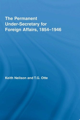 The Permanent Under-Secretary for Foreign Affairs, 1854-1946