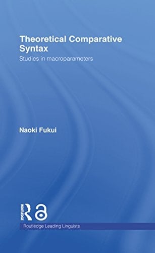 Theoretical Comparative Syntax: Studies in Macroparameters (Routledge Leading Linguists Book 13)